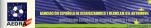 aedra. Asociación española de desguazadores y reciclaje del automovil